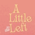 A Little to the LeftѰ